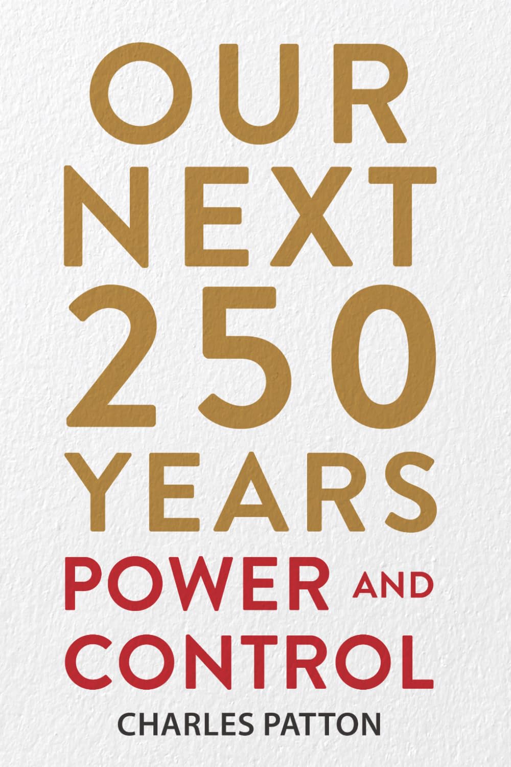 Our Next 250 Years: Power and Control