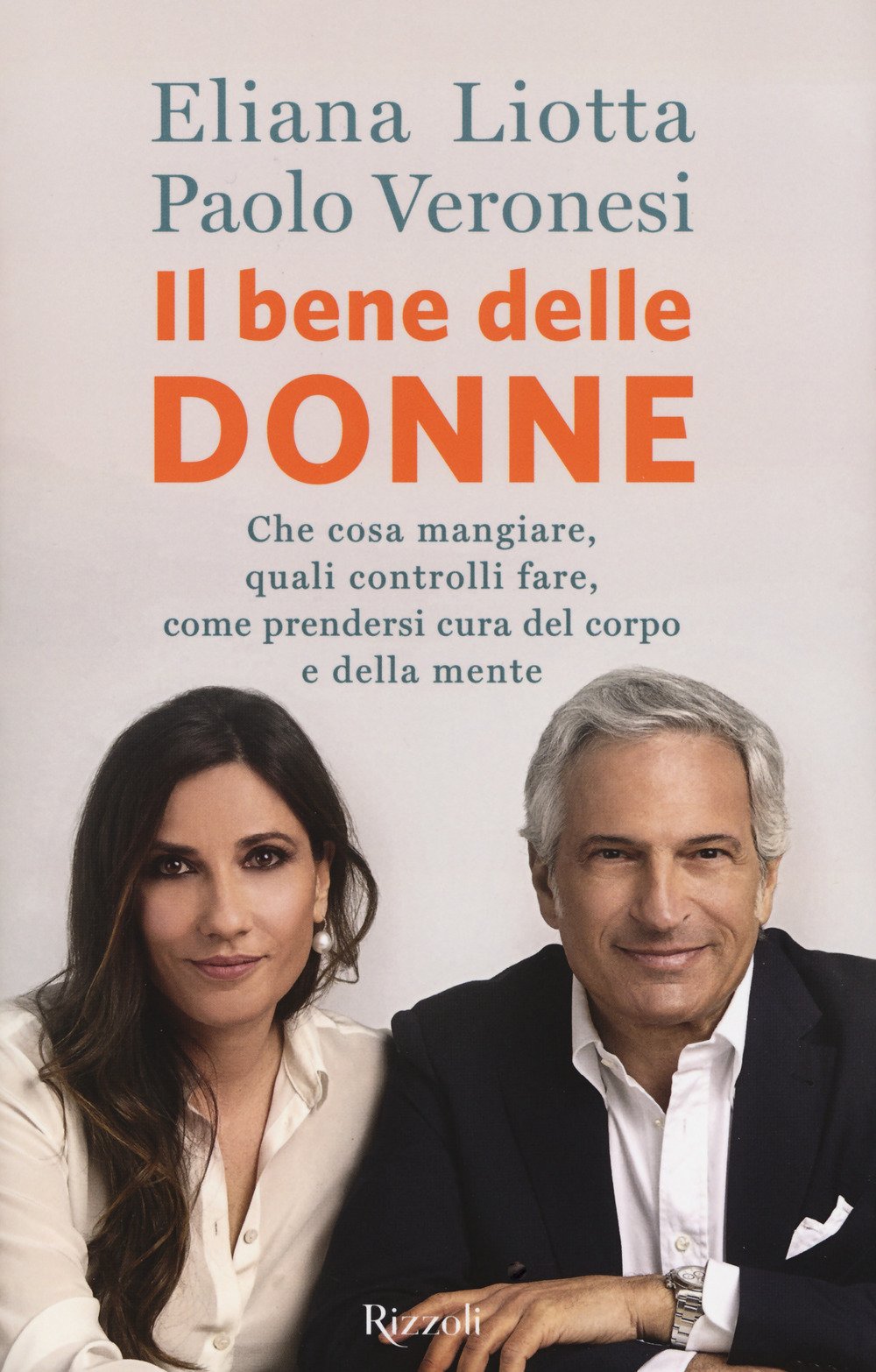 Il Bene Delle Donne. Che Cosa Mangiare, Quali Controlli Fare, Come Prendersi Cura Del Corpo E Della Mente - 4