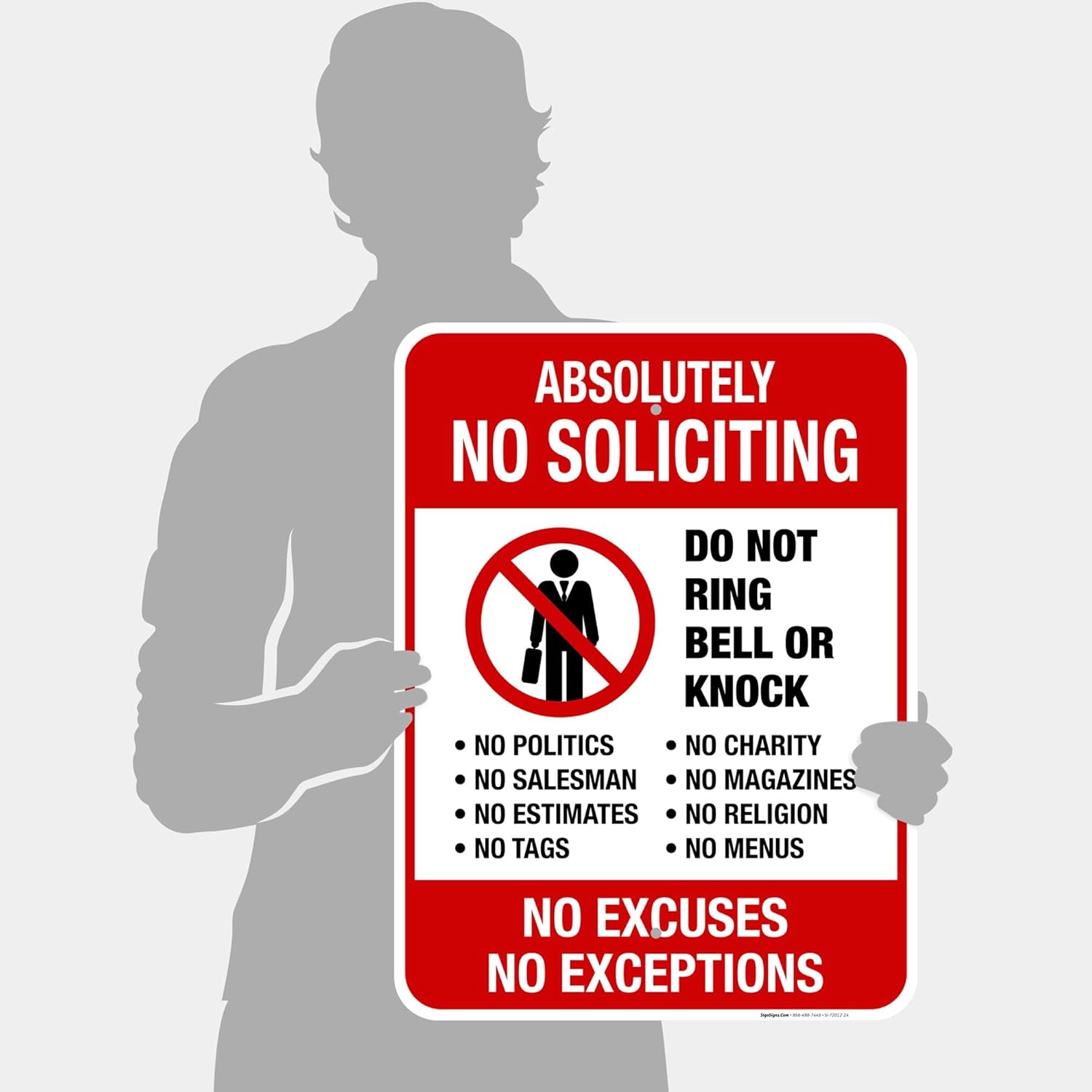 Absolutely No Soliciting Do Not Ring Bell Or Knock, No Exceptions Sign, 18x24 Inches, Rust Free .063 Aluminum, Fade Resistant, Easy Mounting, Indoor/Outdoor Use, Made in USA