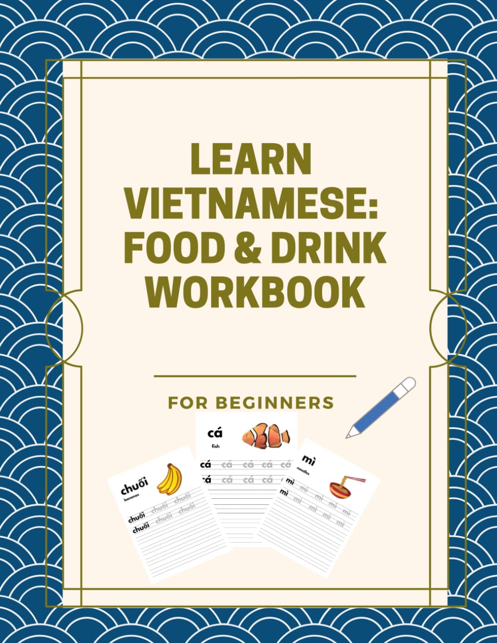 Learn Vietnamese Food & Drink Workbook: For Beginners (Learn Vietnamese for Beginners: Vietnamese Alphabet & Words)