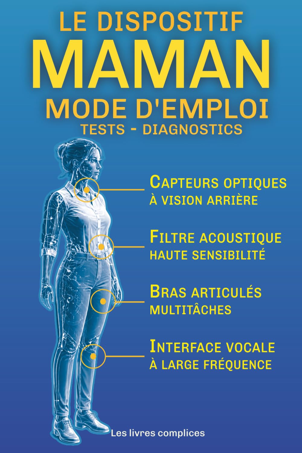 Le dispositif MAMAN : mode d’emploi: Manuel technique humoristique + tests pour identifier les différents modèles