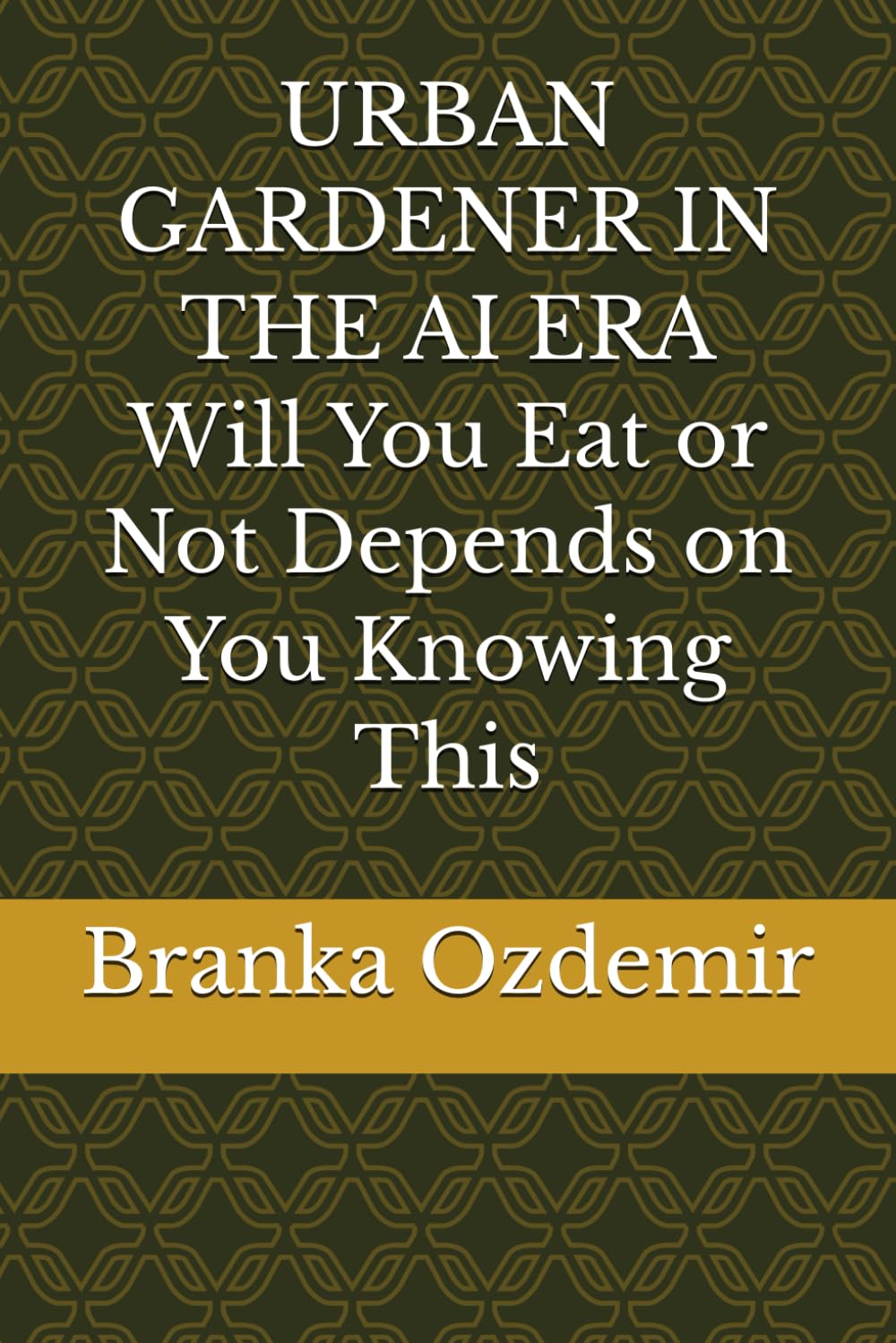 URBAN GARDENER IN THE AI ERA Will You Eat or Not Depends on You Knowing This