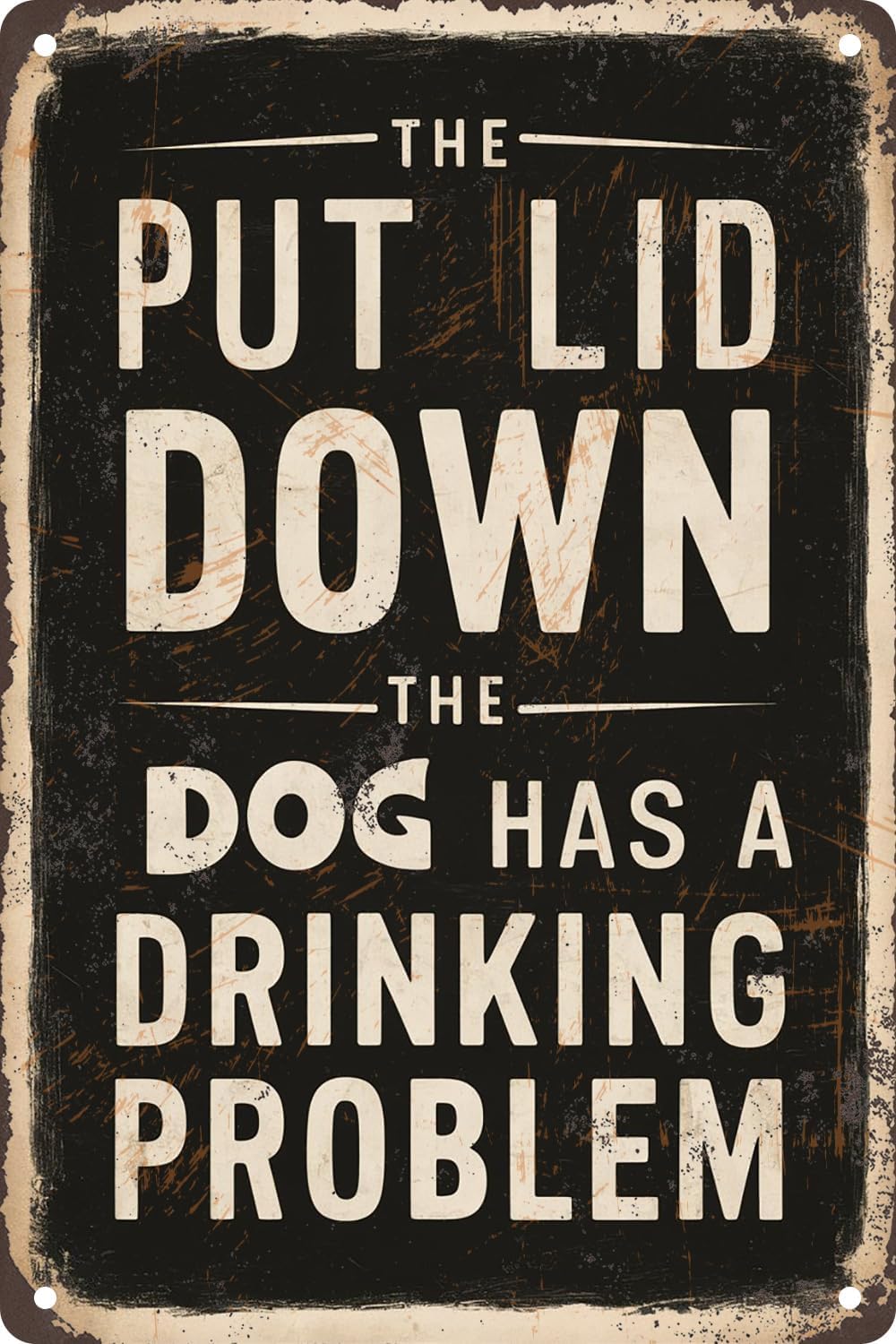Put The Lid Down The Dog Has A Drinking Problem Vintage Dog Metal Tin Sign Poster Funny Bathroom Decor Restroom Decor Home Decor Wall Plaque 8x12 Inch