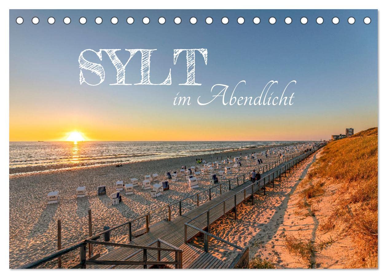Sylt im Abendlicht (Tischkalender 2026 DIN A5 quer), CALVENDO Monatskalender: Zauberhafte Momente am Meer