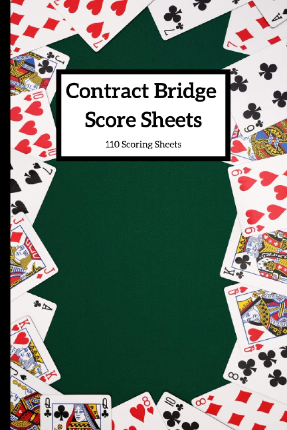 Contract Bridge Score Pads with Scoring Rules; Bridge Score Cards and Tally Sheets; 110 pages; 6 x 9 in: Contract Bridge Score Pads and Tallies