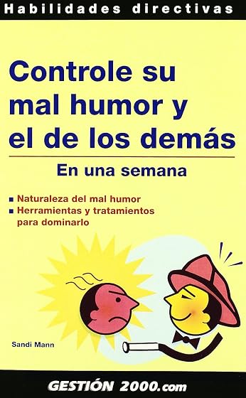 Controle Su Mal Humor y el de los Demas: En una Semana
