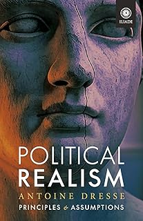 Political Realism: Principles and Assumptions (Foundations (Institut Iliade))