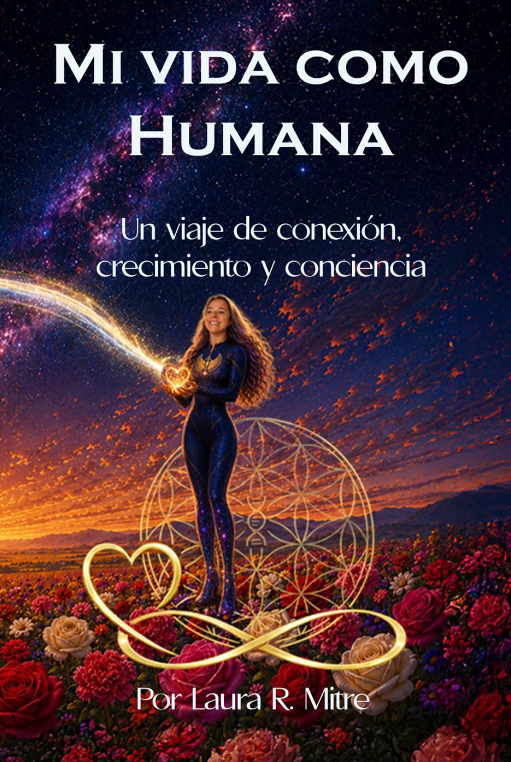 Mi vida como humana: Una historia de conexión, crecimiento y conciencia