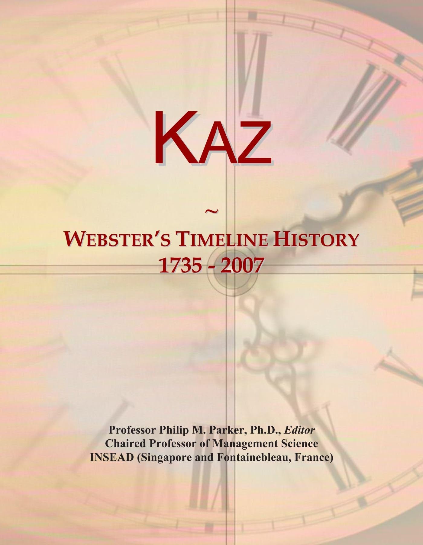 Kaz: Webster's Timeline History, 1735 - 2007