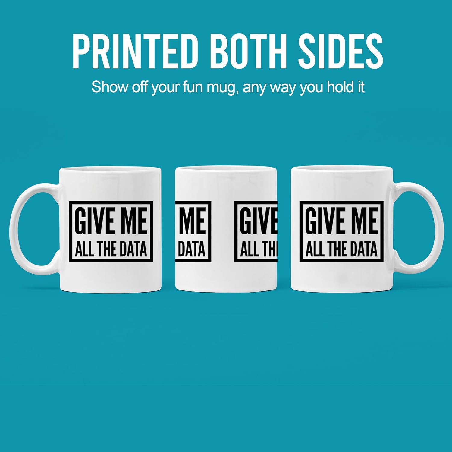 Panvola Give Me All The Data Researcher Scientist Analyst Data Science Computer Geek Ceramic Coffee Mug 11oz White Funny Novelty Drinkware - Image 3