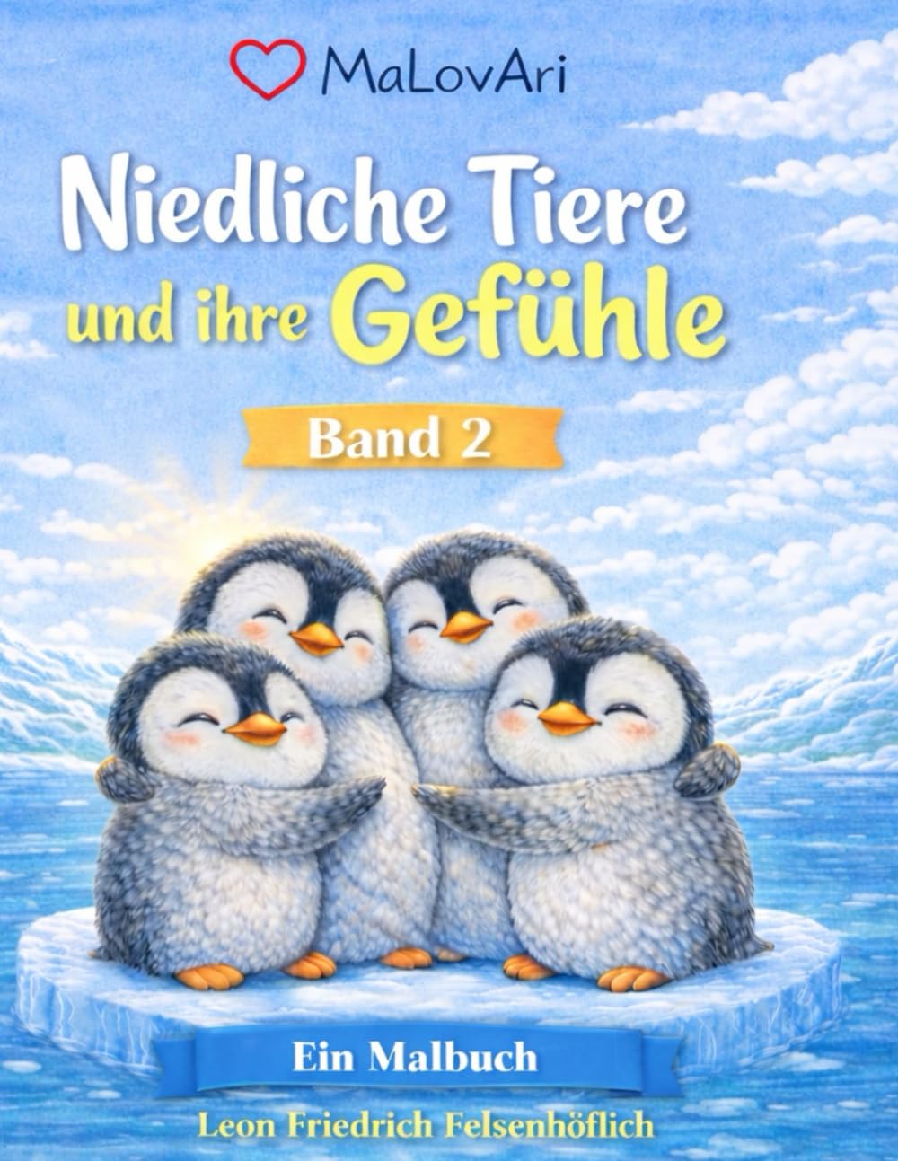 Niedliche Tiere und ihre Gefühle: Malbuch für Kinder von 4-6 Jahren (Band 2) (MaLovAri Malbücher)