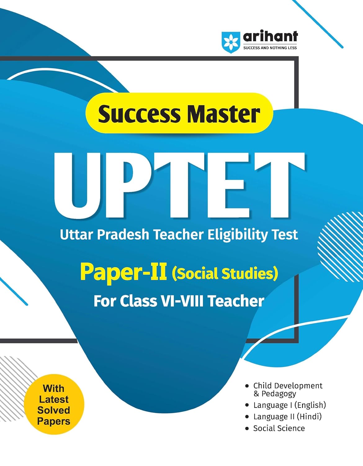 Arihant Success Master UPTET Paper 2 Social Studies Class 6–8 Teacher 2025 | Uttar Pradesh Teacher Eligibility Test Preparation Book | With Latest … 2 (Hindi), Social Science | English Medium Arihant Success Master UPTET Paper 2 Social Studies Class 6–8 Teacher 2025 | Uttar Pradesh Teacher Eligibility Test Preparation Book | With Latest … 2 (Hindi), Social Science | English Medium