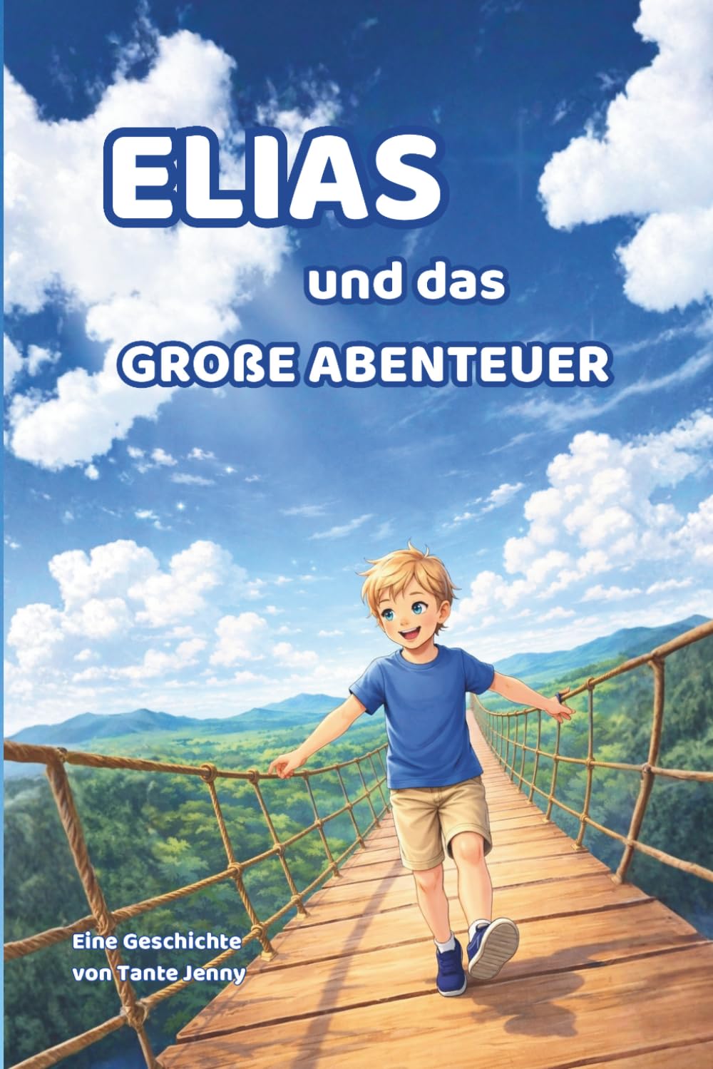 ELIAS und das große Abenteuer: Eine Geschichte von Tante Jenny
