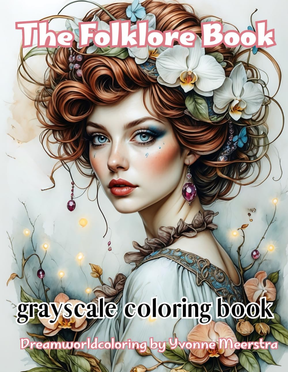 the folklore book: A Grayscale Coloring Book of Folkloric Portraits with a Magical Fairytale Twist