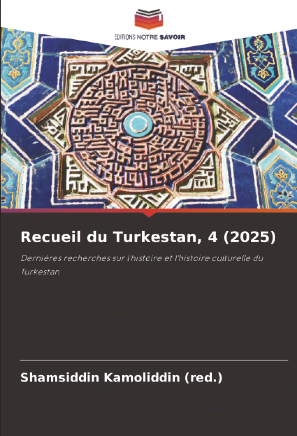 Recueil du Turkestan, 4 (2025): Dernières recherches sur l'histoire et l'histoire culturelle du Turkestan