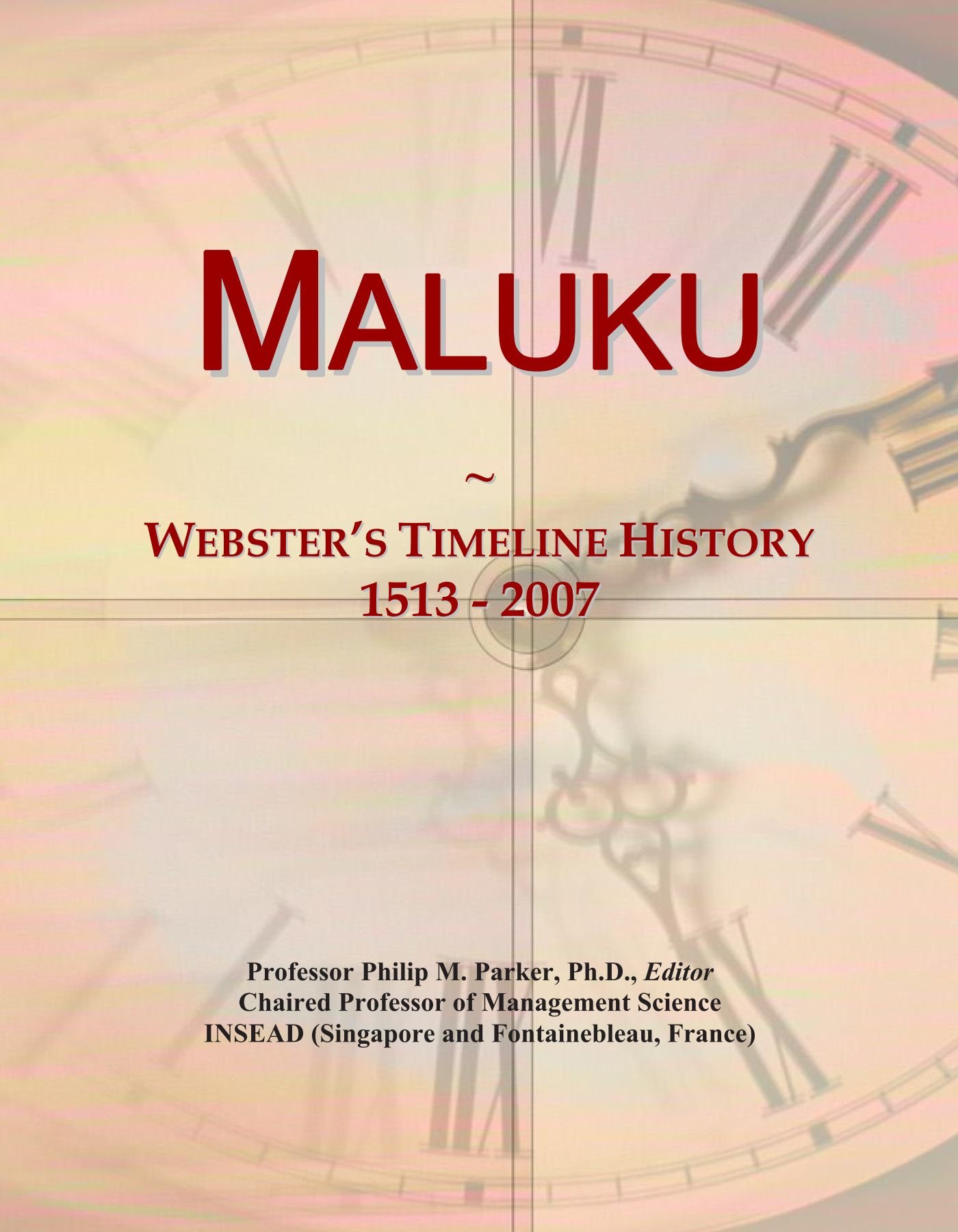 Maluku: Webster's Timeline History, 1513 - 2007