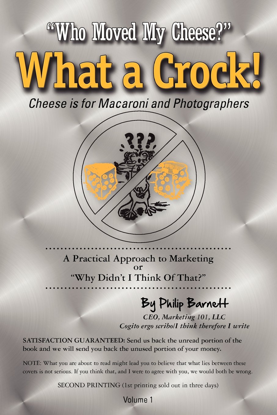 "Who Moved My Cheese?" WHAT A CROCK!: Cheese is for Macaroni and Photographers: Volume 1