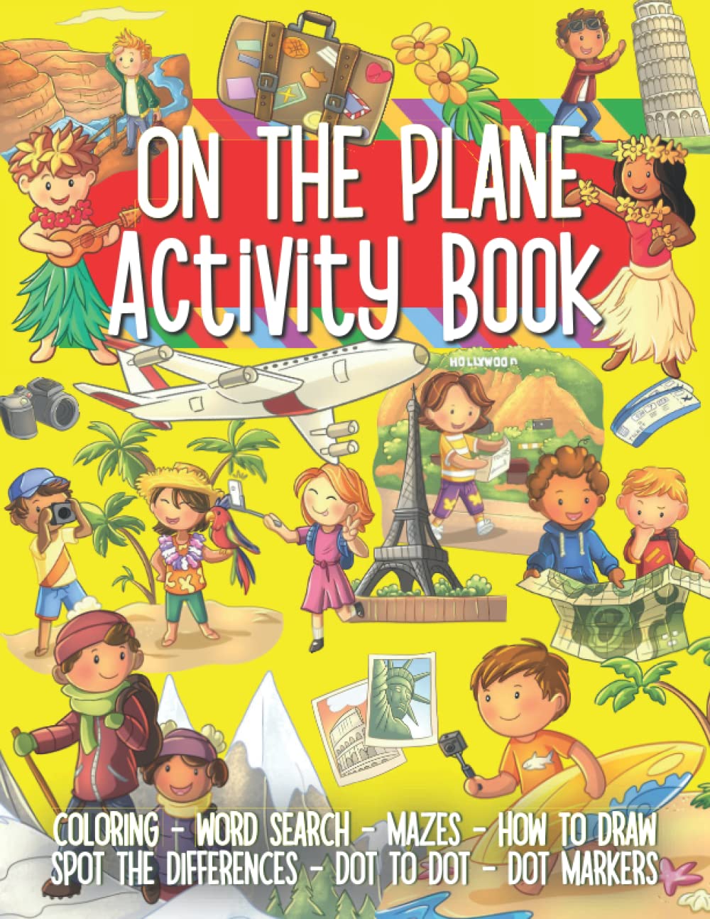 On the Plane Activity Book: Over 100 Activities Including Coloring, Word Search, Puzzles, Mazes, How to Draw, Spot the Differences , Dot to Dots, Dot Markers and Bonus Activity Pages