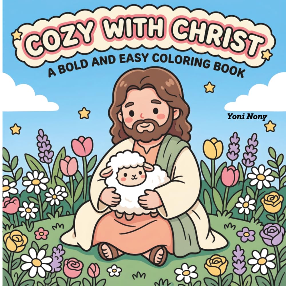 Cozy with Christ, A Bold and Easy Coloring Book: old & Easy Christian Coloring Book for Adults and Teens | 60 Cozy Pages of Jesus, Faith, Peace & Everyday Moments