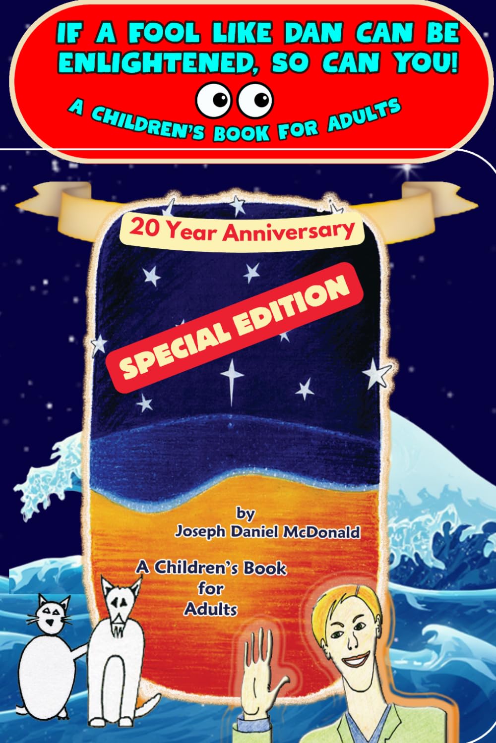 IF A FOOL LIKE DAN CAN BE ENLIGHTENED, SO CAN YOU!: A Children's Book for Adults (Crisis-Conscious Kids Emergency Preparedness and Disaster Readiness Activities for Children)