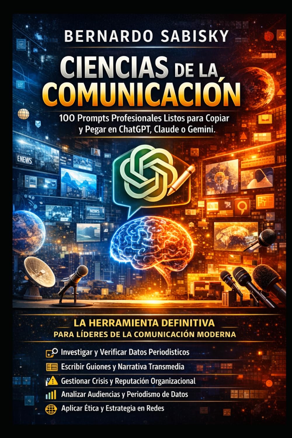 100 prompt para periodistas: Prompts Profesionales para ChatGPT, Gemini, Claude y otras IA. Investigación, Fact Checking, Redacción, SEO, Redes Sociales y Comunicación Estratégica.