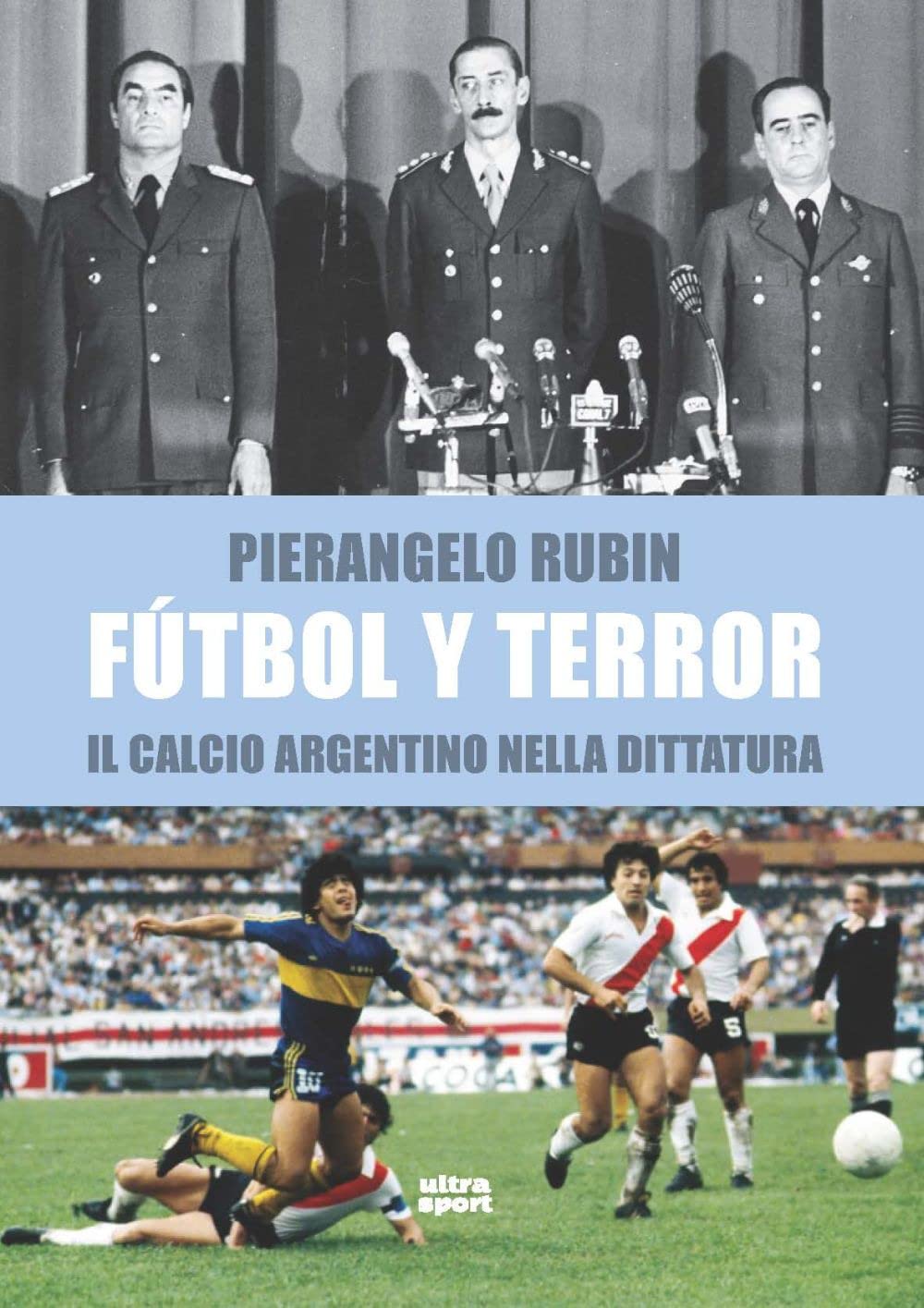 FúTbol Y Terror. Il Calcio Argentino Nella Dittatura - 4