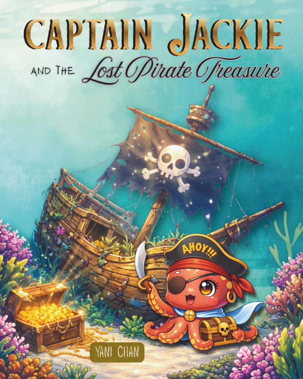 Captain Jackie and the Lost Pirate Treasure (Jackie the Red Octopus and His Great Adventures)
