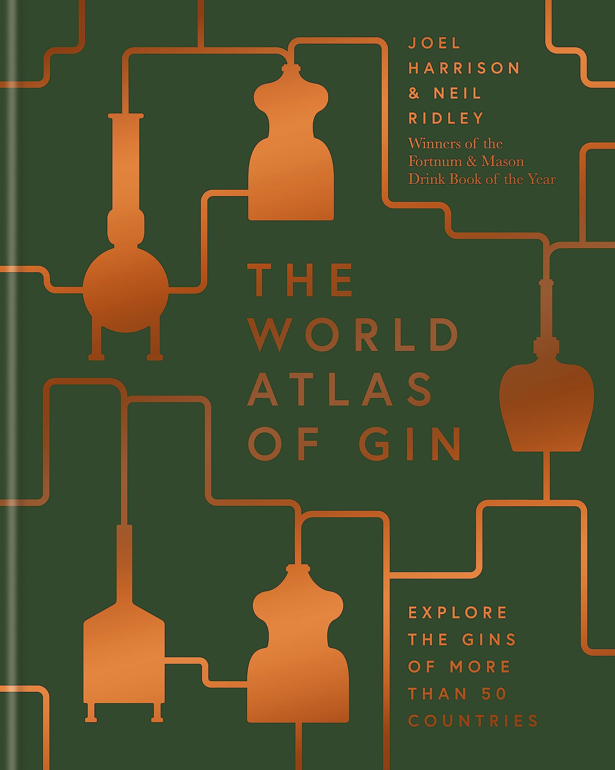 The World Atlas of Gin: Explore the gins of more than  by Joel Harrison HARDBACK