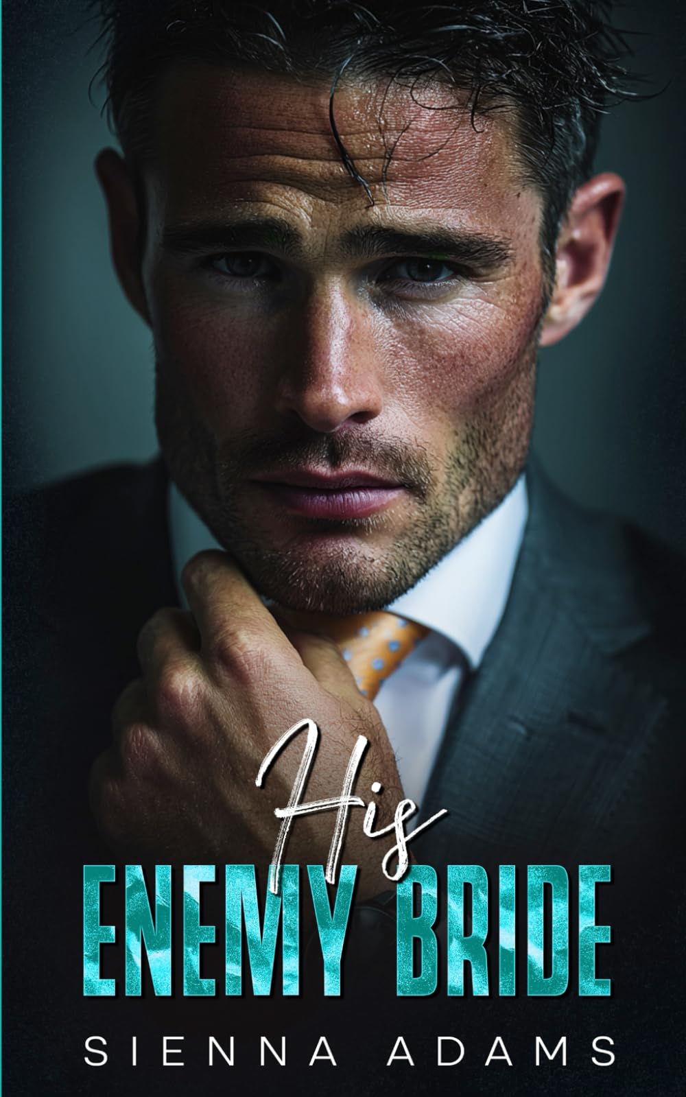 His Enemy Bride: A Forbidden Billionaire Romance