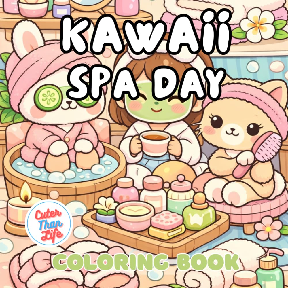 Kawaii Spa Day Coloring Book: 40 Images | 8.5x8.5 | Cute & Comfy with Skincare, Baths, Candles, and Relaxing Vibes | Mindful Coloring and Stress ... and Seniors (CuterThanLife Coloring Books)