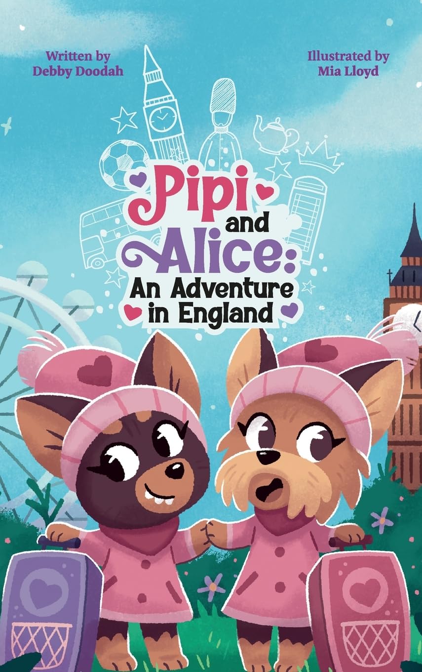 Pipi and Alice An adventure in England: Come and join Pipi and Alice who are travelling for the first time to England!: 1
