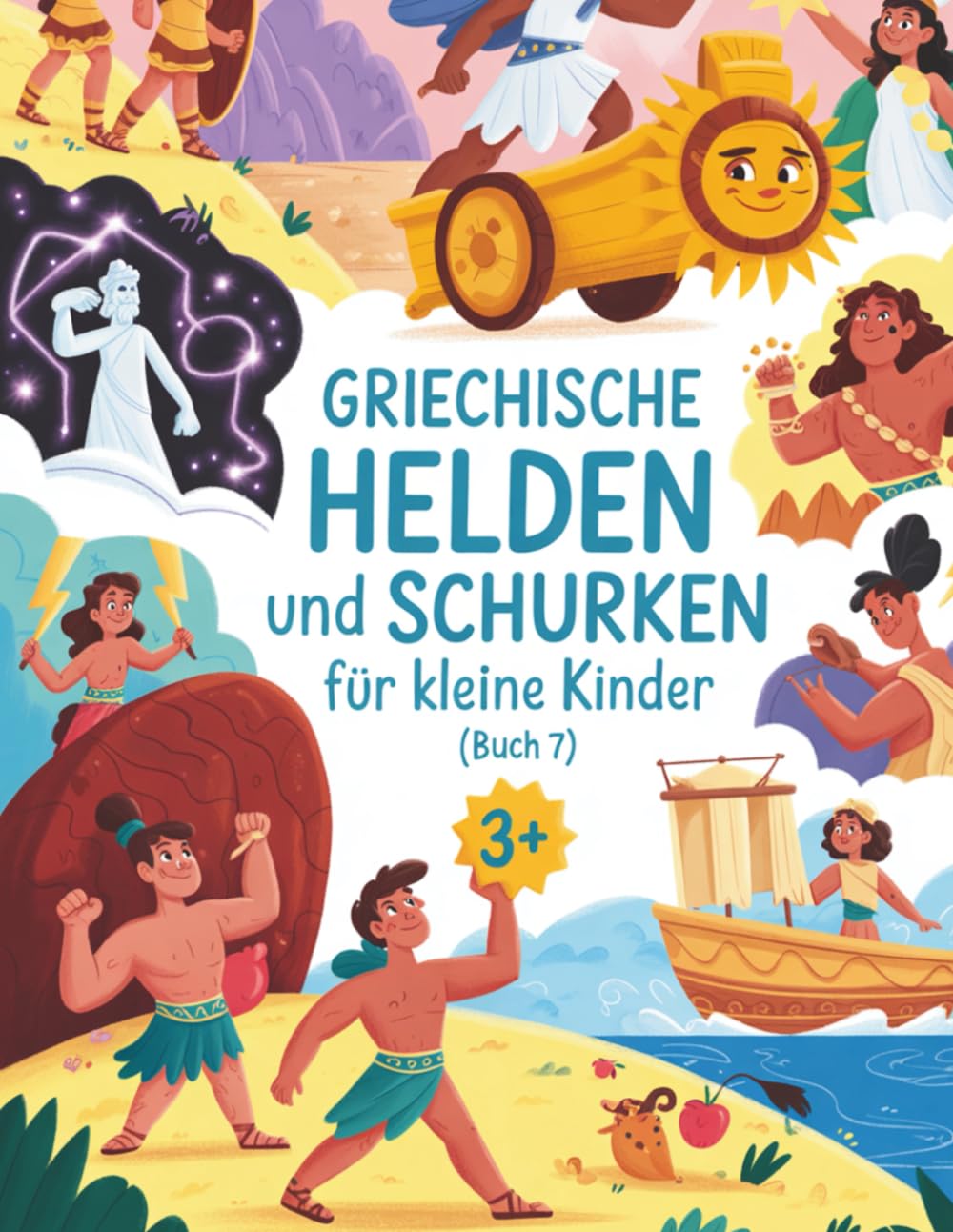 Griechische Helden und Schurken für kleine Kinder (Buch 7): Abenteuerliche Geschichten der griechischen Helden für kleine Entdecker
