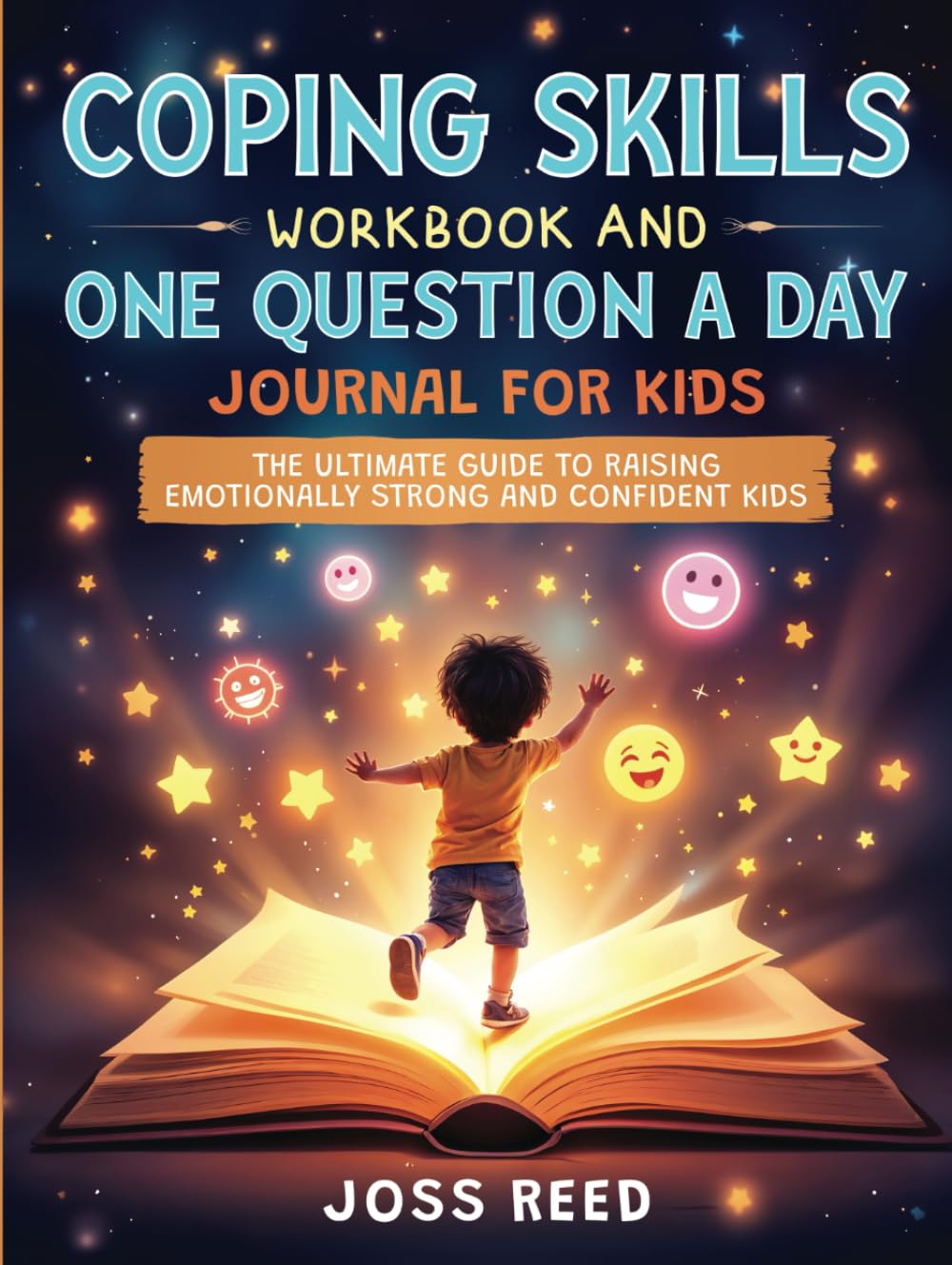 Coping Skills Workbook and One Question a Day Journal for Kids: The Ultimate Guide to Raising Emotionally Strong and Confident Kids (Cherished Moments and Big Bonds)