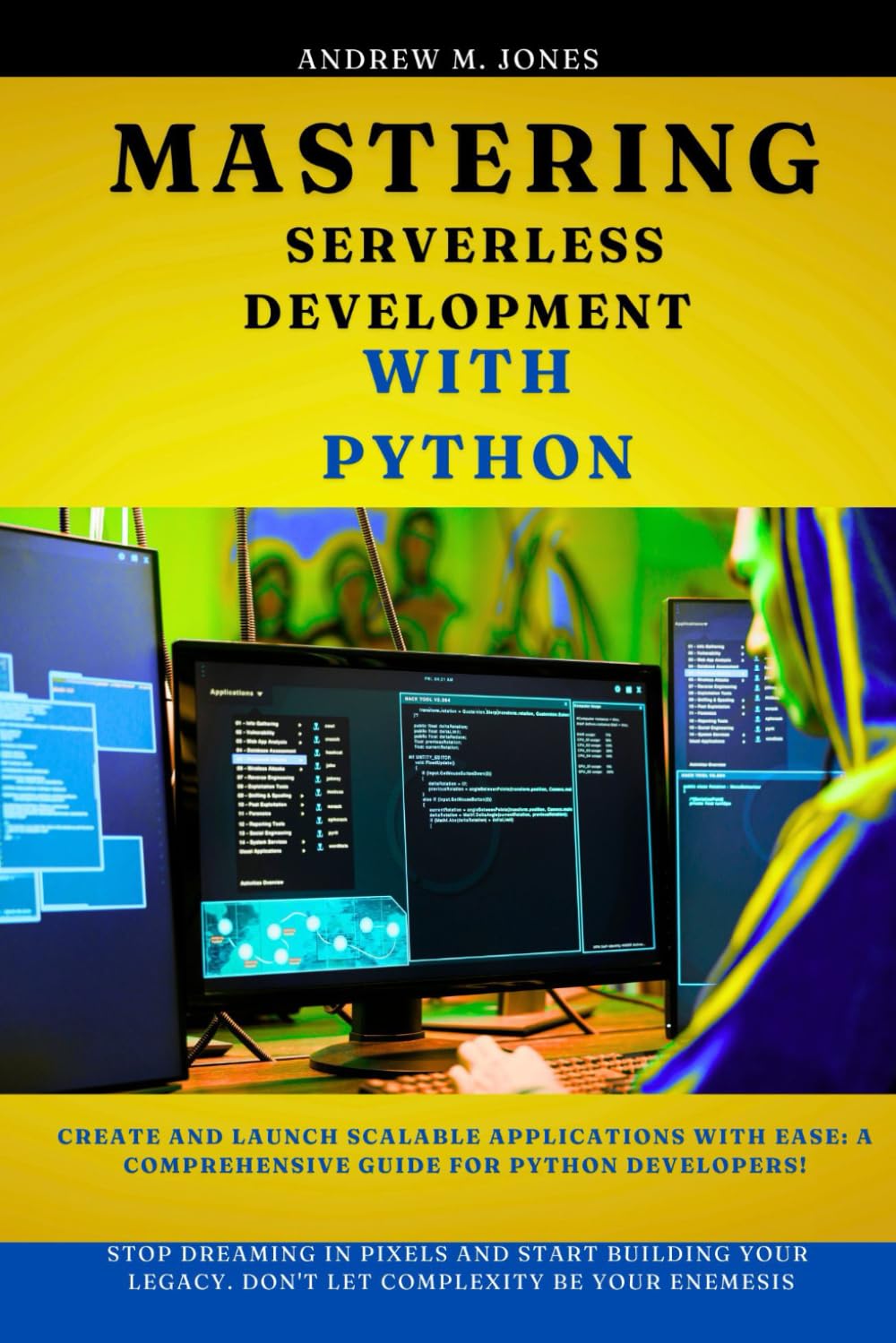 Mastering Serverless Development with Python: Create and Launch Scalable Applications with Ease: A Comprehensive Guide for Python Developers!