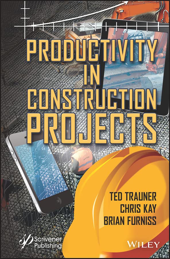 Productivity in Construction Projects, Trauner, Ted, Kay, Chris ...