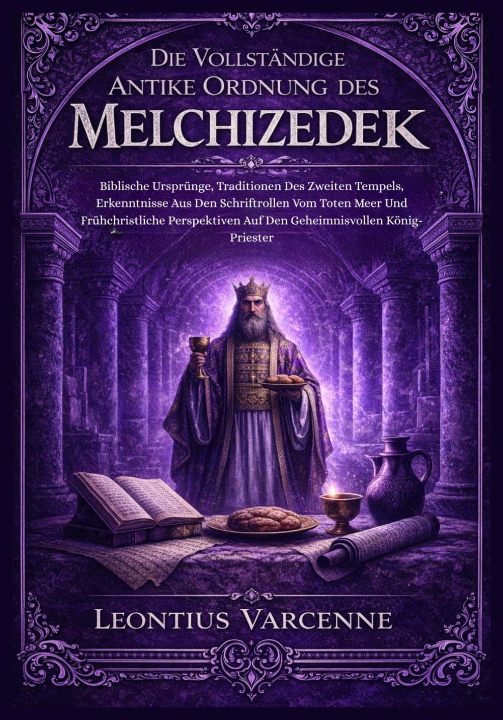 Die Vollständige Antike Ordnung des Melchizedek