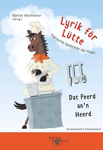 Lyrik för Lütte Tierische Gedichte op Platt: Dat Peerd an 'n Heerd