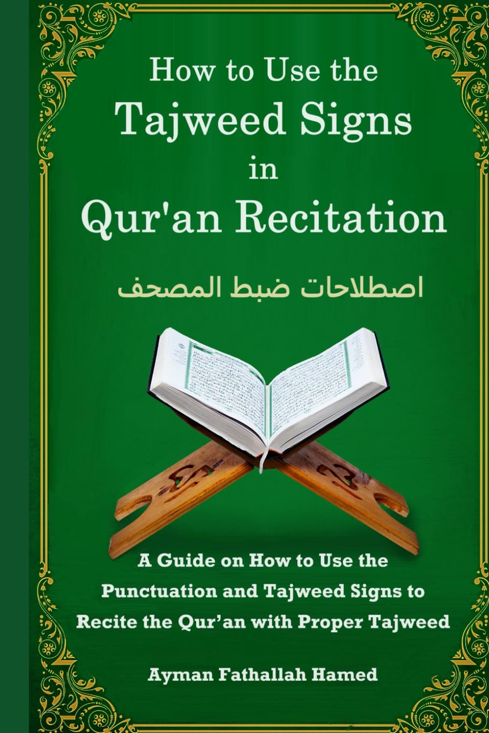 How to Use the Tajweed Signs in Qur'an Recitation: A Guide on How to Use the Punctuation and Tajweed Signs to Recite the Qur’an with Proper Tajweed