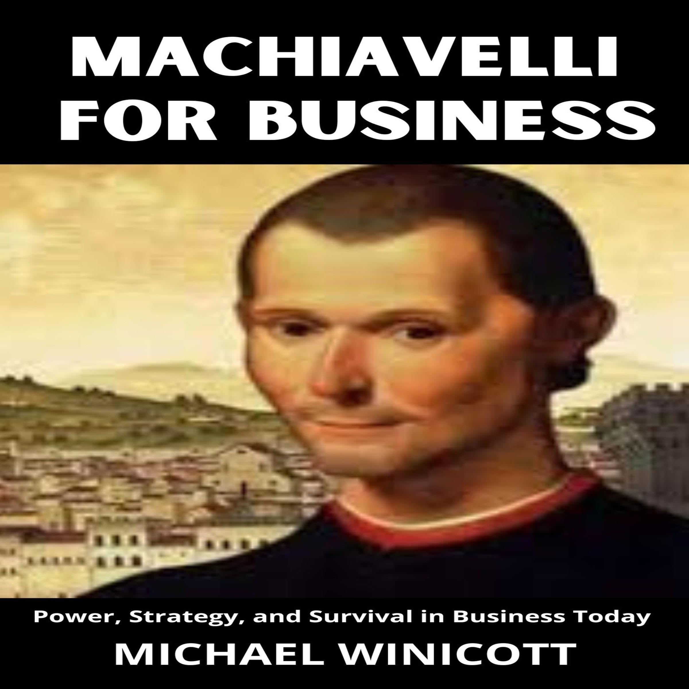 Machiavelli for Business