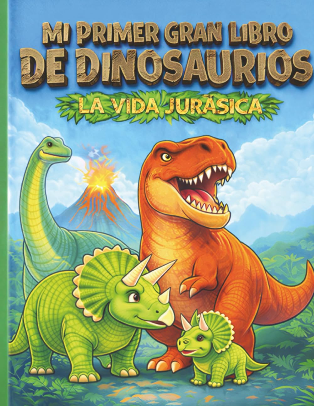 Mi Primer Gran Libro de Dinosaurios: La Vida Jurásica: +100 páginas: Bebés, adultos y escenas en su mundo prehistórico.