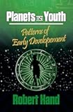 Planets in Youth: Patterns of Early Development (The Planet Series)