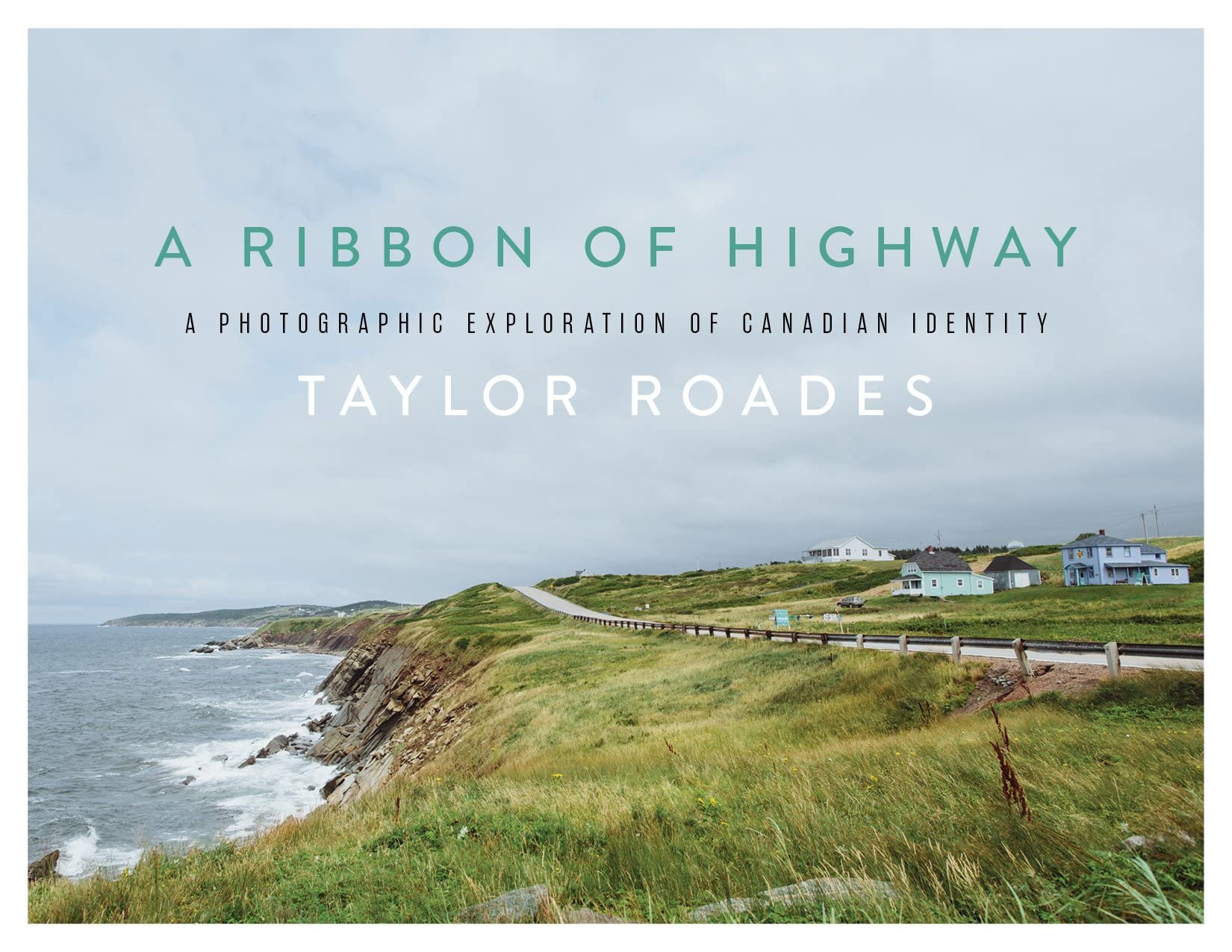 Canadian Identity : Livre de photographie A Ribbon of Highway