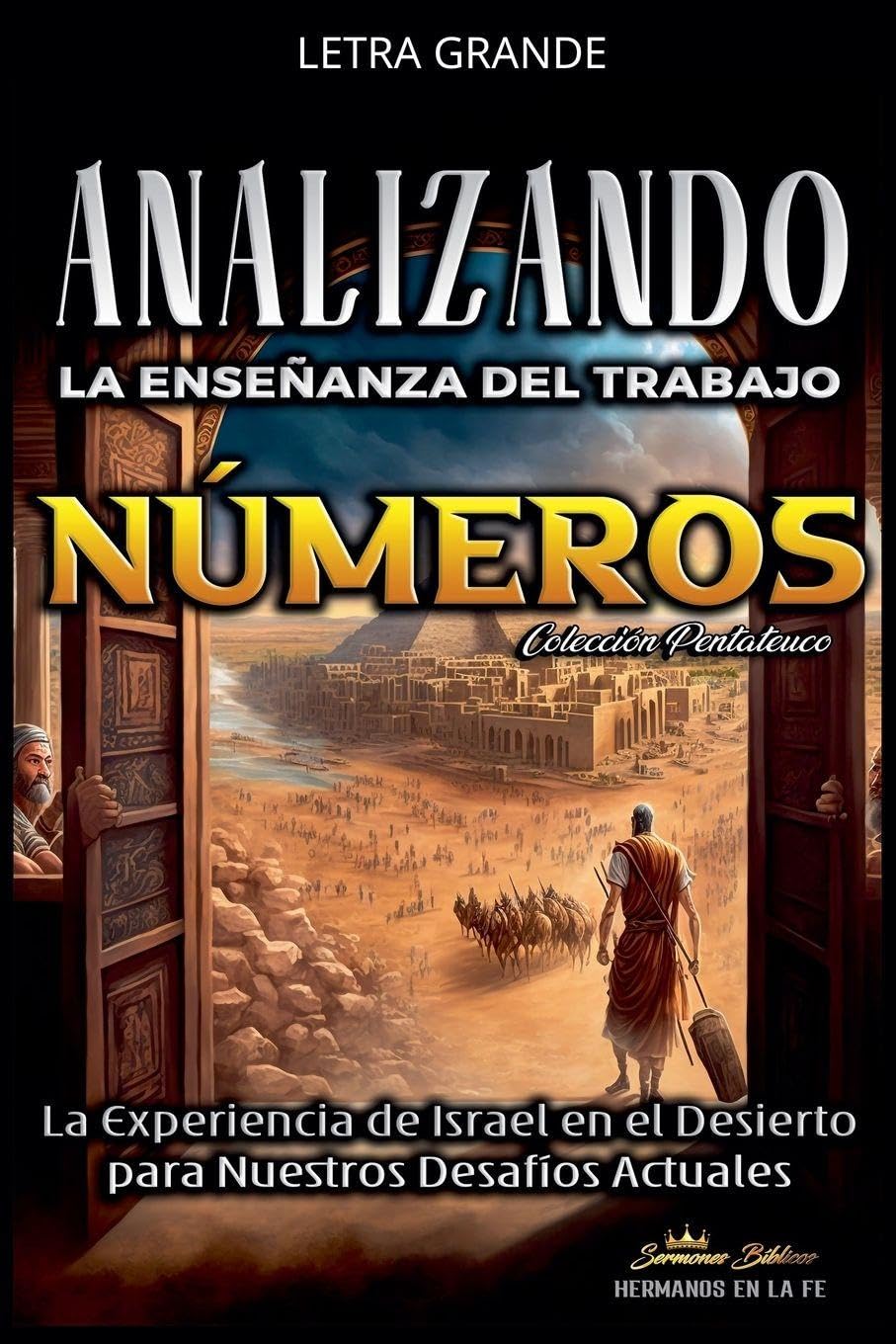 Analizando la Enseñanza del Trabajo en Números: La Experiencia de Israel en el Desierto para Nuestros Desafíos Actuales: 4 (La Enseñanza del Trabajo en la Biblia)