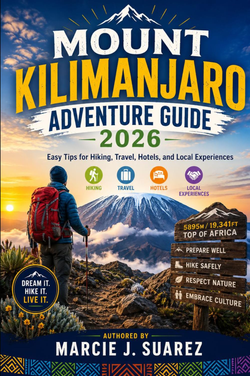 Mount Kilimanjaro Adventure Guide 2026: Easy Tips for Hiking, Travel, Hotels, and Local Experiences