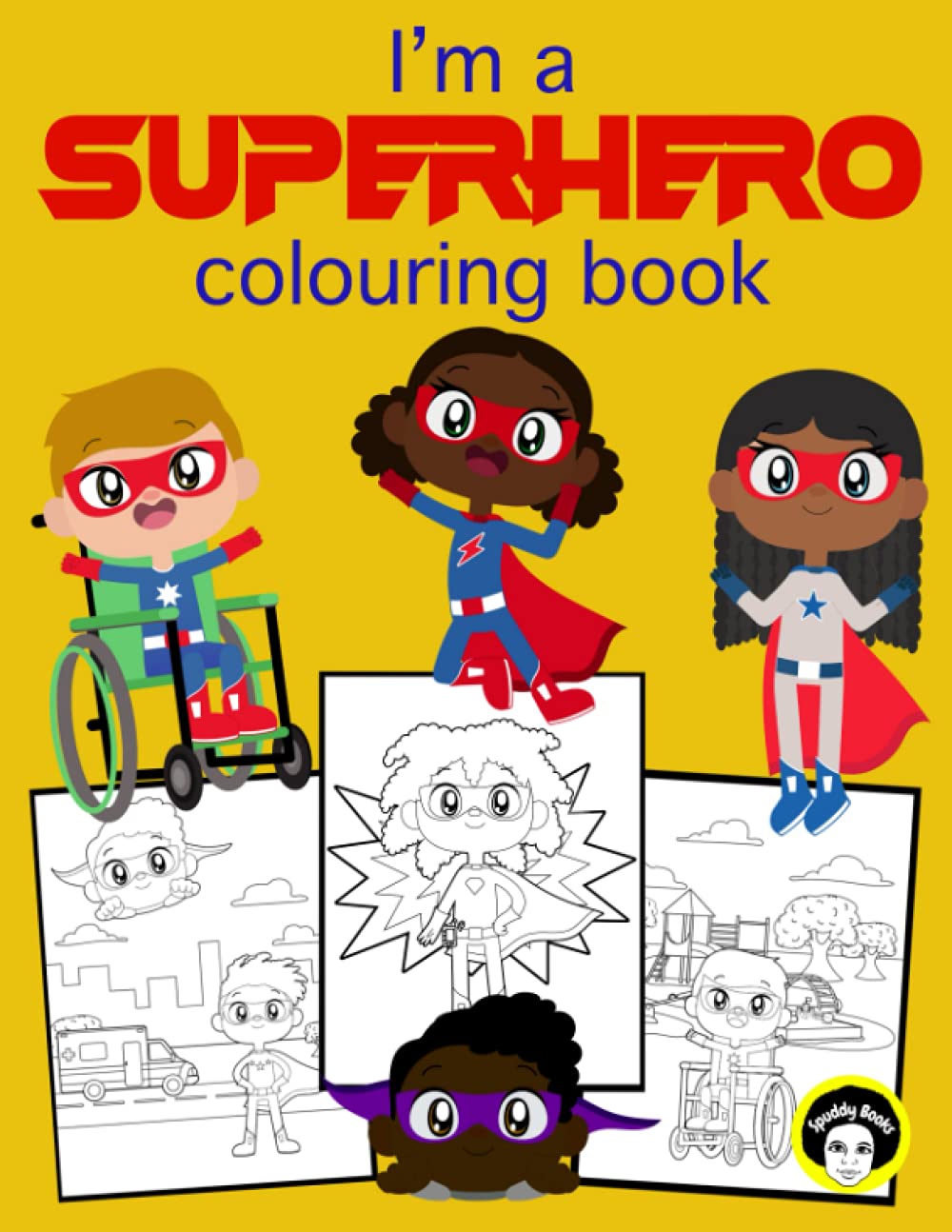 Superhero Diverse Colouring Book for Kids, Including Diverse Children of Different Races, Ethnicity and Disability. For Children of all Ages .