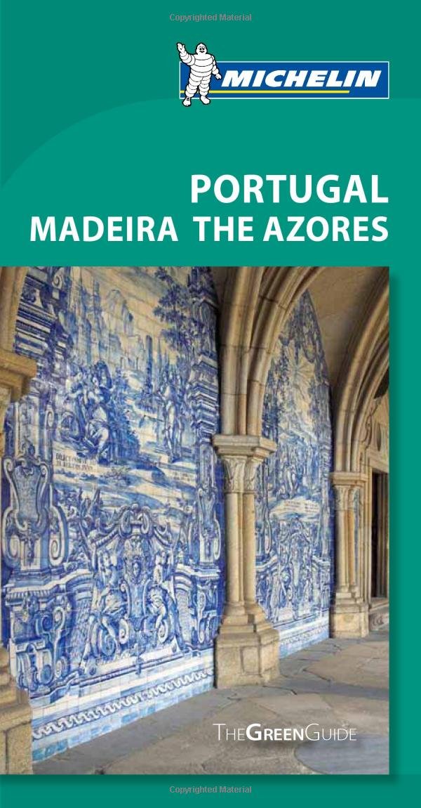 Michelin Green Guide Portugal Madeira: The Azores Michelin Apa Publications Ltd