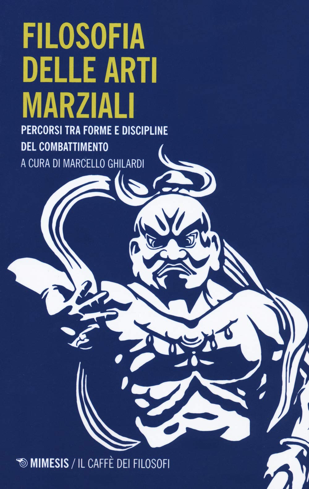 Filosofia Delle Arti Marziali. Percorsi Tra Forme E Discipline Del Combattimento - 4