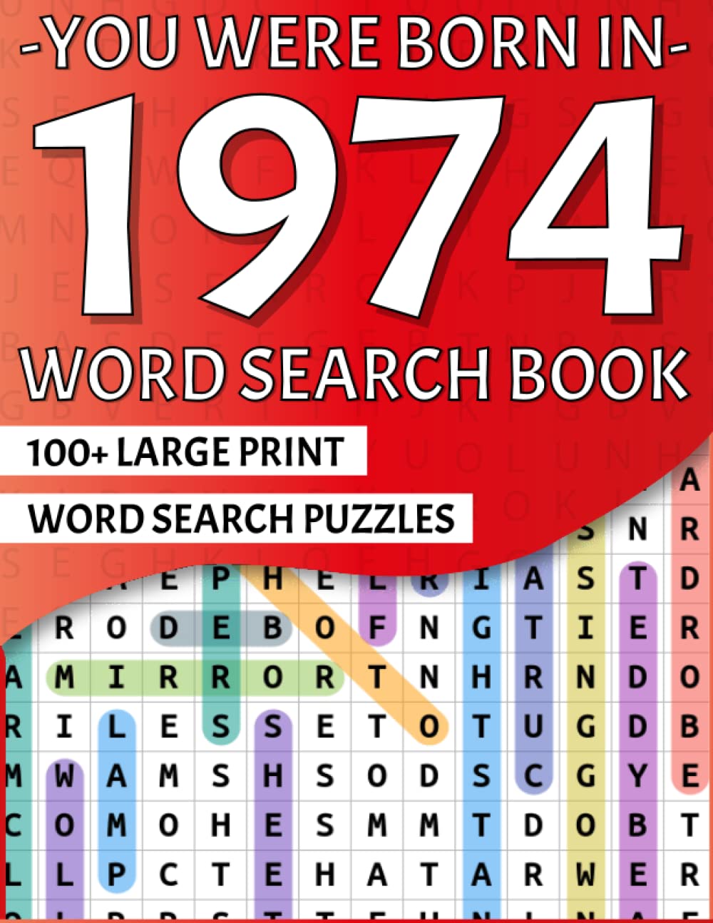 You Were Born In 1974: Large Print Word Search Puzzle Book For Adults And Seniors | Over 2100 Words In 100 Puzzles