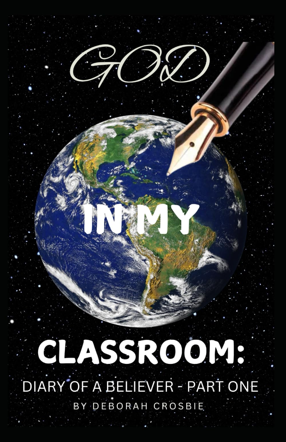 God In My Classroom: Diary of a Believer - Part One