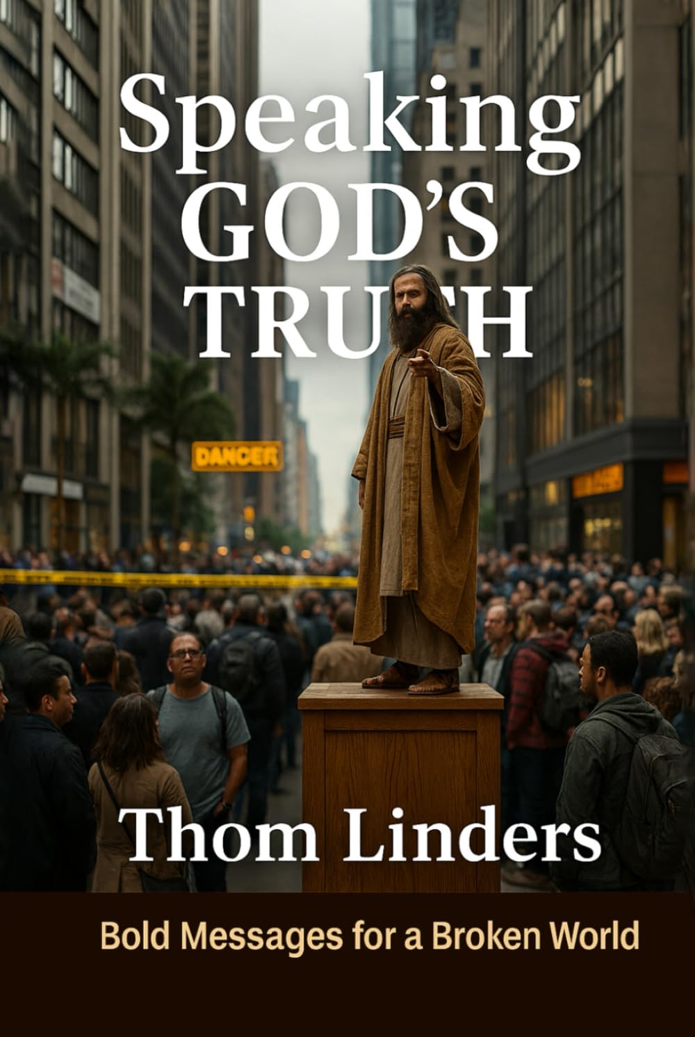Speaking God’s Truth: Bold Messages for a Broken World